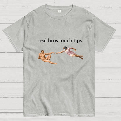 Real Bros Touch Tips Funny Humorous, And Satire Geek T-Shirt