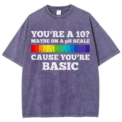 Maybe On A pH Scale Cause You're Basic Vintage Distressed T-shirt