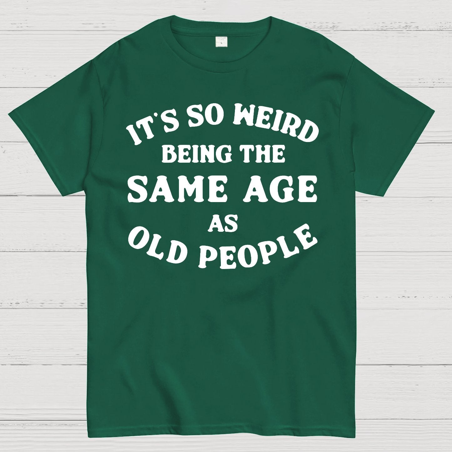 Same Age As Old People Geek T-Shirt