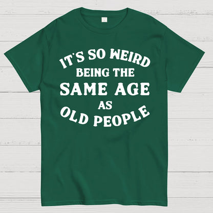 Same Age As Old People Geek T-Shirt