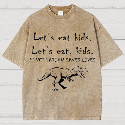 Let's Eat Kids ! Punctuation Saves Lives.Vintage Distressed T-shirt