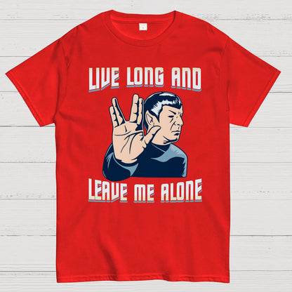 Live Long and Let Me Be Geek T-Shirt