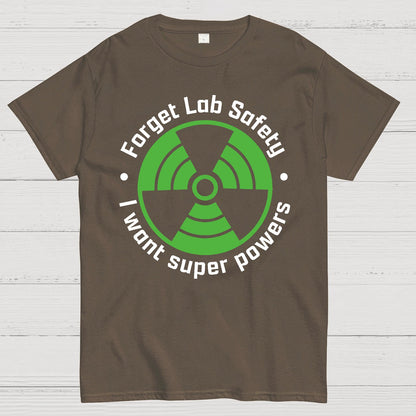 Forget Lab Safety Geek T-Shirt