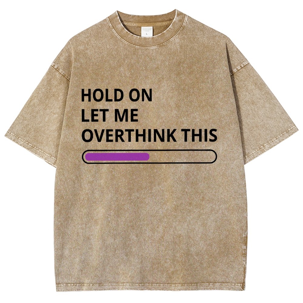 Funny Word Hold On Let Me Overthink This Vintage Distressed T-shirt