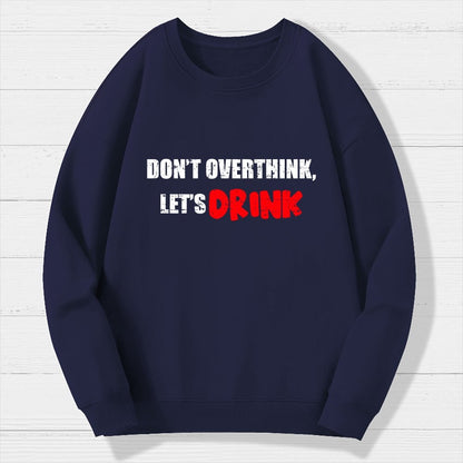 Let's Drink Geek Cotton Sweatshirt