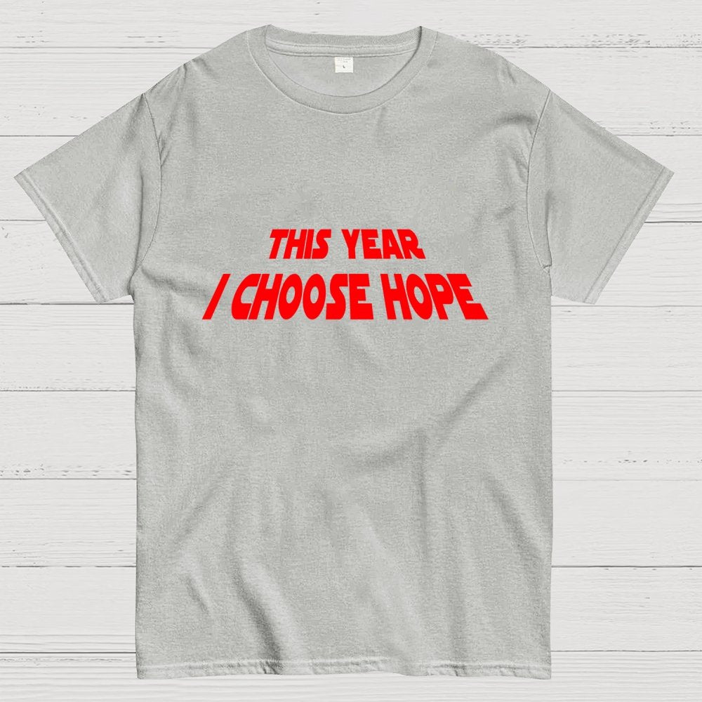 I Choose Hope Geek T-Shirt