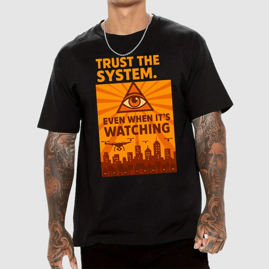 Trust The System - Dystopian Surveillance Geek T-Shirt