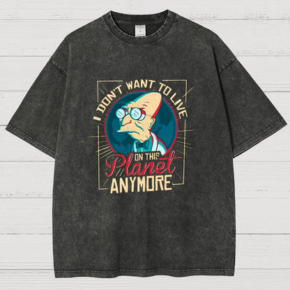 I Don't Want To Live On This Planet Anymore Vintage Distressed T-shirt