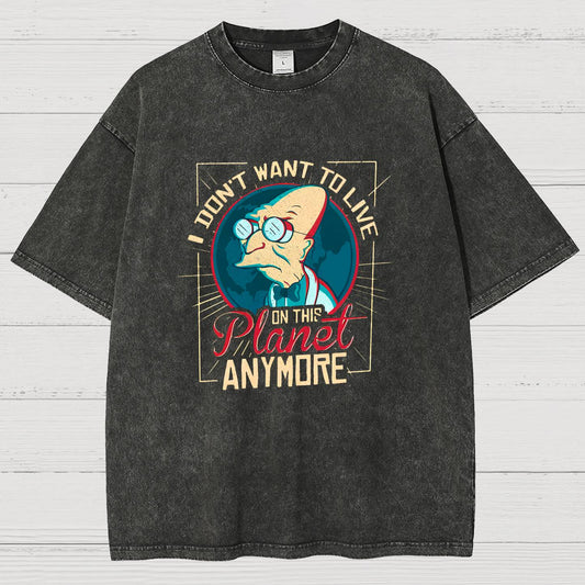 I Don't Want To Live On This Planet Anymore Vintage Distressed T-shirt