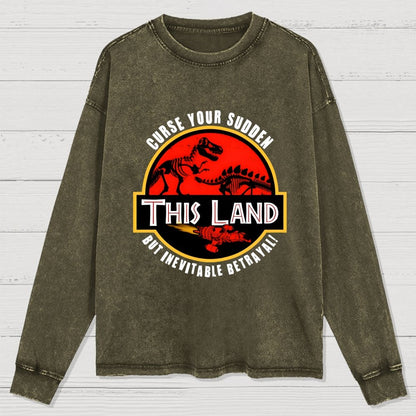 This Land Curse Your Sudden But Inevitable Betrayal Washed Long Sleeve Tee