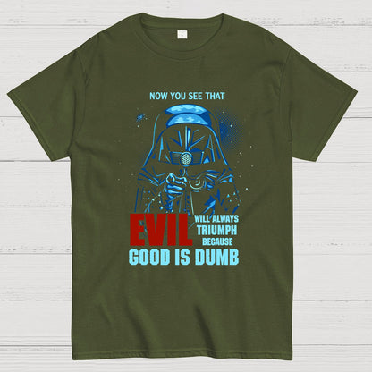 Good Is Dumb Nerdy T-Shirt