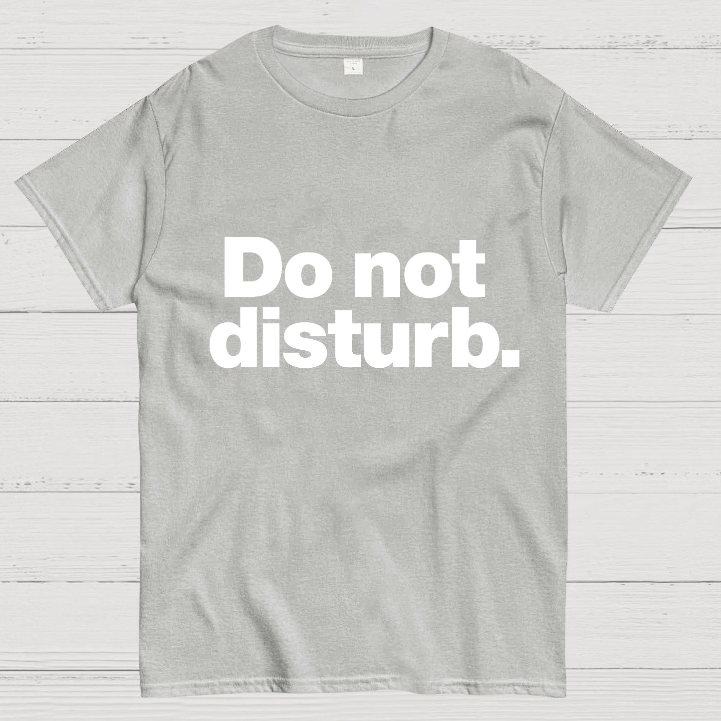 Do Not Disturb.Geeky T-Shirt