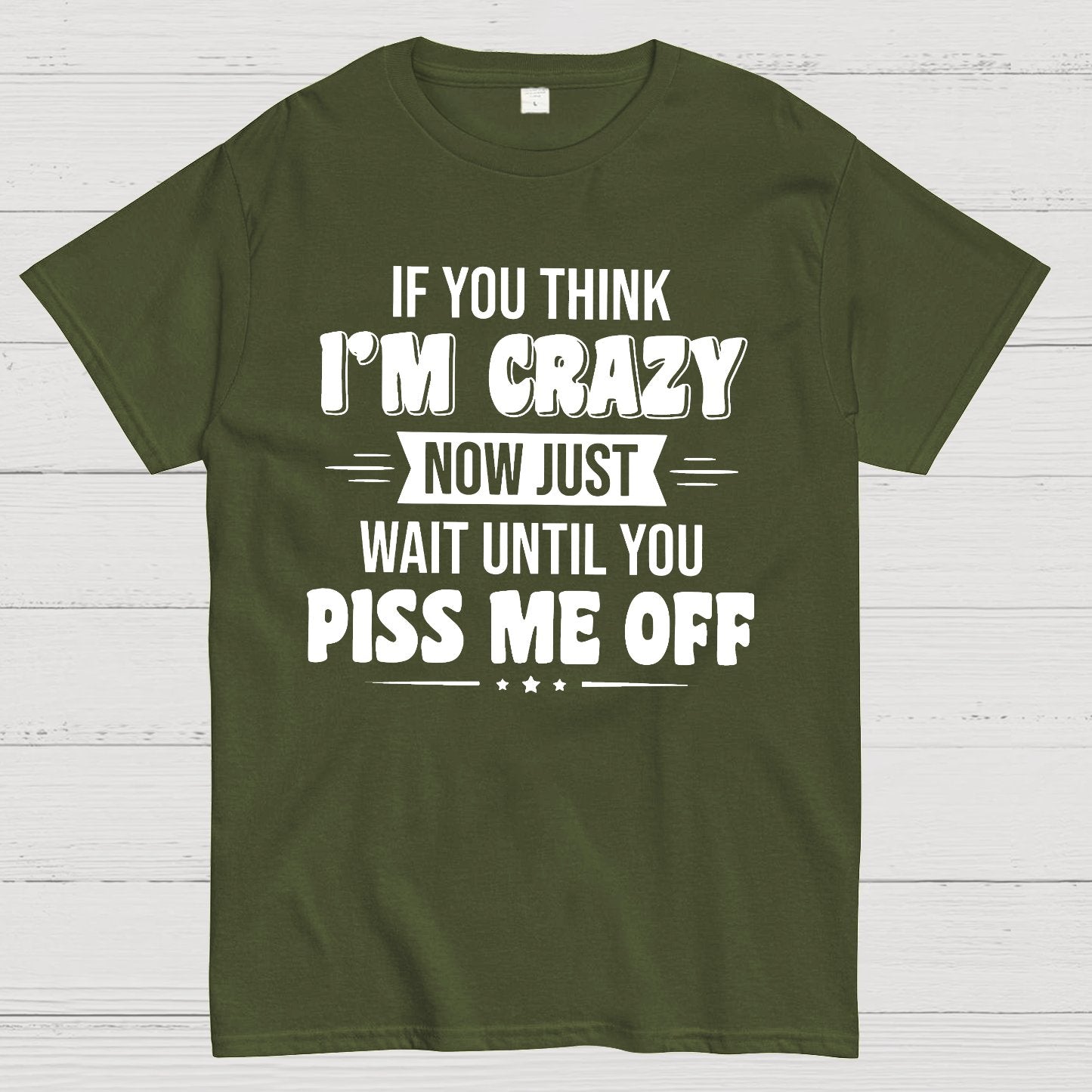 If You Think Im Crazy Geek T-Shirt