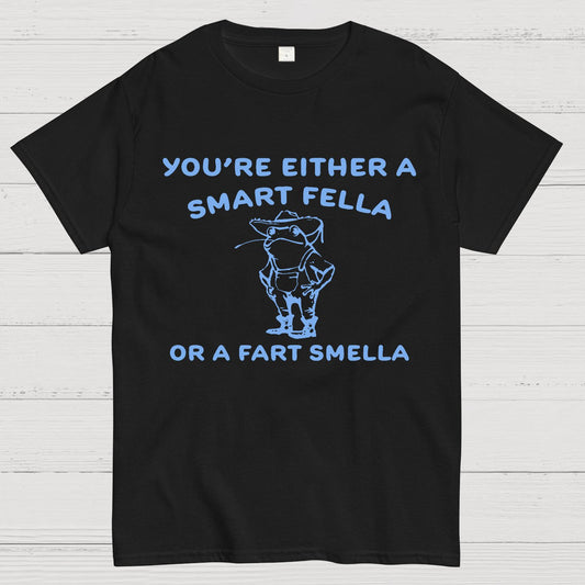 Are You A Smart Fella Or Fart Smella? Geek T-Shirt