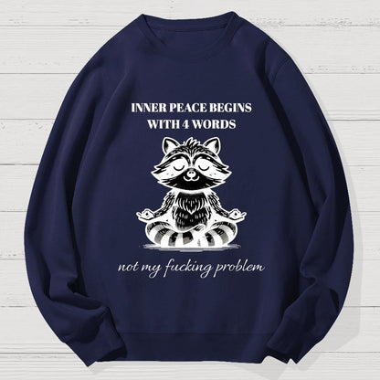 Inner Peace Begins With Four Words , Funny Geek Cotton Sweatshirt