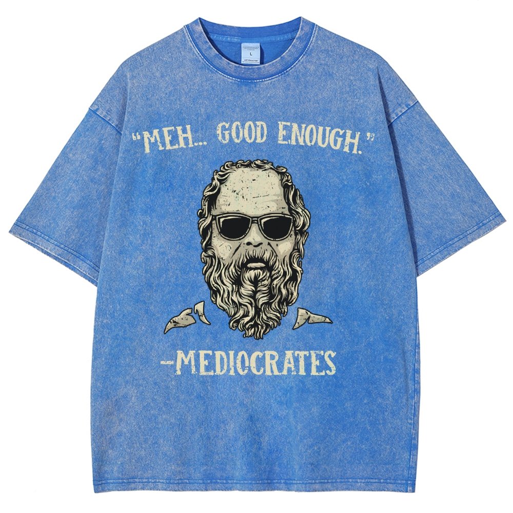 ”meh，good enough“-Mediocrates Vintage Distressed T-shirt