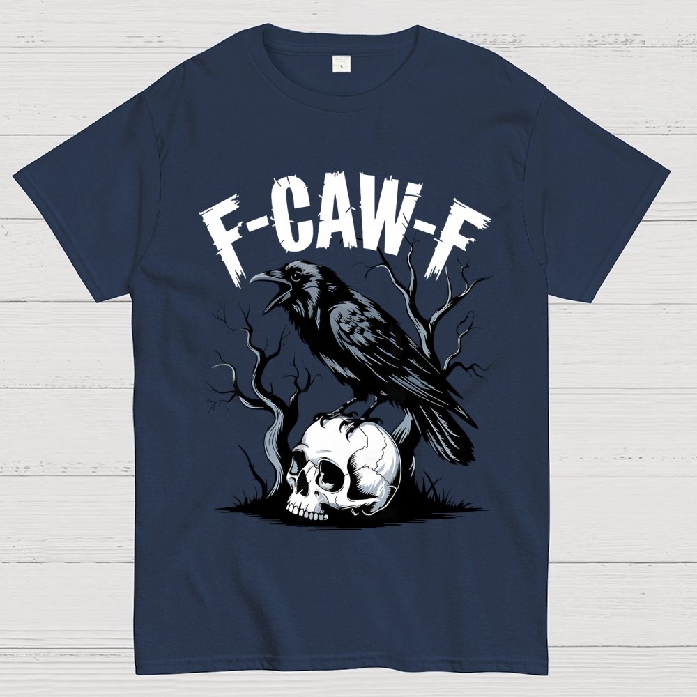 F-Caw-F , Funny Raven Design Geek T-Shirt