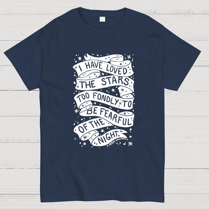 I Have Loved The Stars Too Fondly To Be Fearful Of The Night Geeky T-Shirt