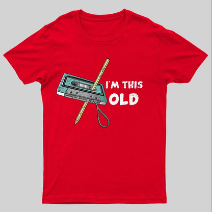 I鈥榤 This Old 鈥橤eeky T-Shirt