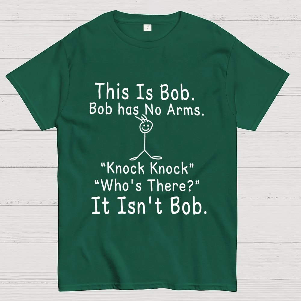 Funny "This is Bob" Knock Knock Joke Geek T-Shirt