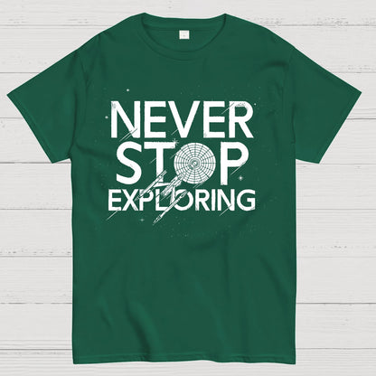 Never Stop Exploring Geek T-Shirt