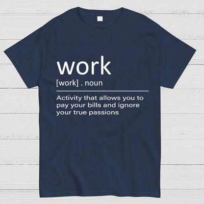 Work Definition Unisex Geek T-Shirt