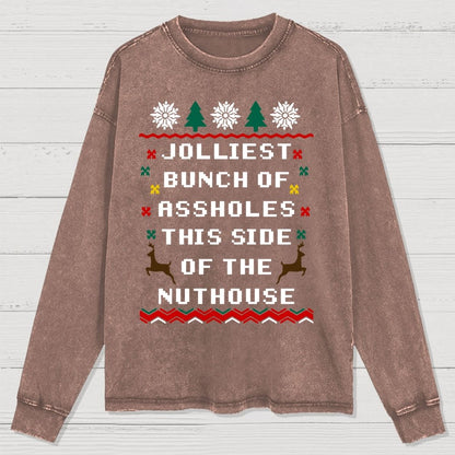 Jolliest Bunch of Assholes This Side of The Nuthouse Washed Long Sleeve Tee