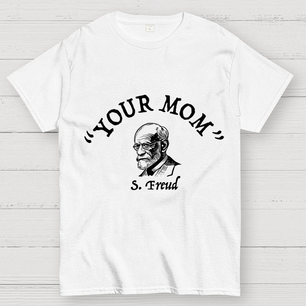 Your Mom Sigmund Freud Unisex Geek T-Shirt