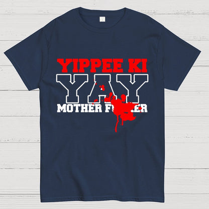 Yippee Ki-yay... You know the rest Geek T-Shirt