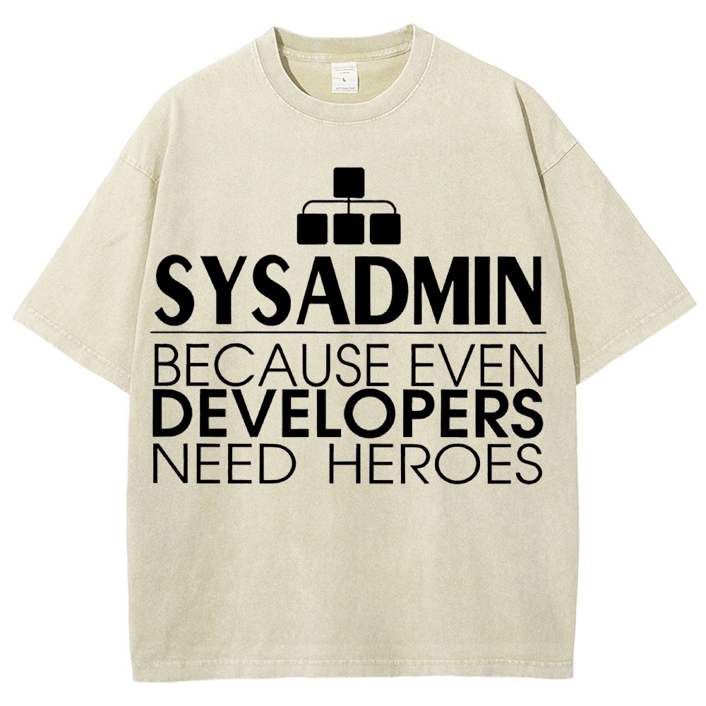 Sysadmin Because Even Developers Need Heroes Vintage Distressed T-shirt