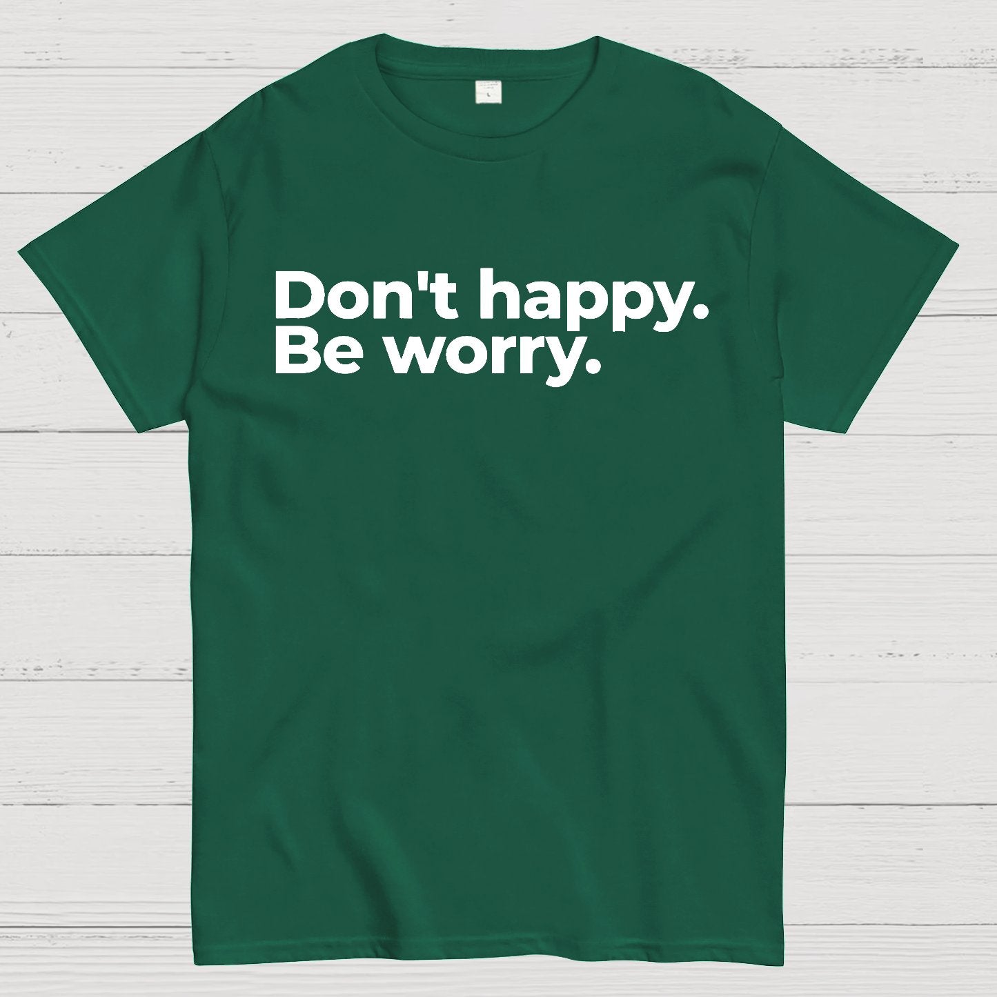 Don't Happy Geek T-Shirt