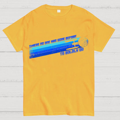 To Boldly Go Where No One Has Gone Before Geek T-Shirt