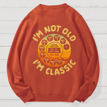 I'm Not Old, I'm Classic Geek Cotton Sweatshirt