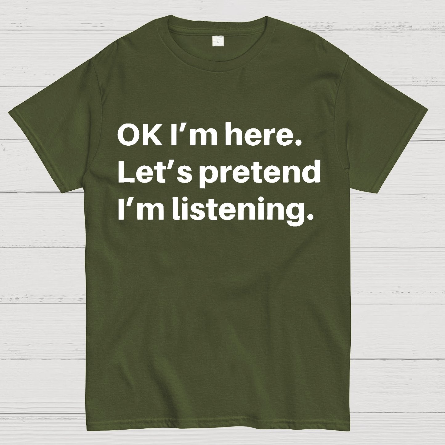 Pretend I Am Listening Geek T-Shirt