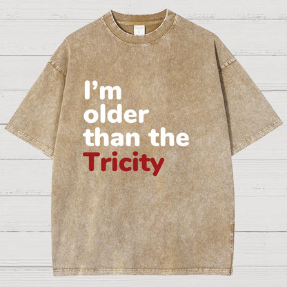 I'm Older Than The Tricity Vintage Distressed T-shirt