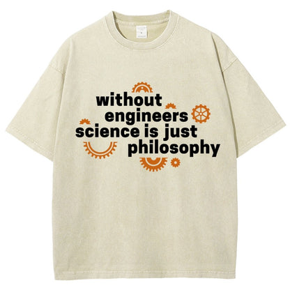 Without Engineers Science Is Just Philosophy Vintage Distressed T-shirt