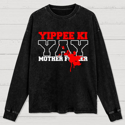 Yippee Ki-yay... You know the rest Washed Long Sleeve Tee