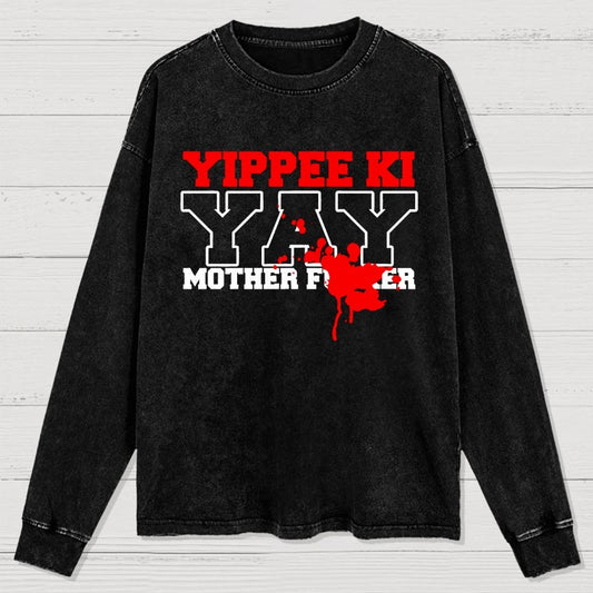 Yippee Ki-yay... You know the rest Washed Long Sleeve Tee