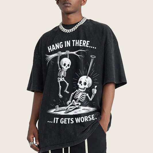 Hang In There It Gets Worse Funny Skeleton Vintage Distressed T-shirt