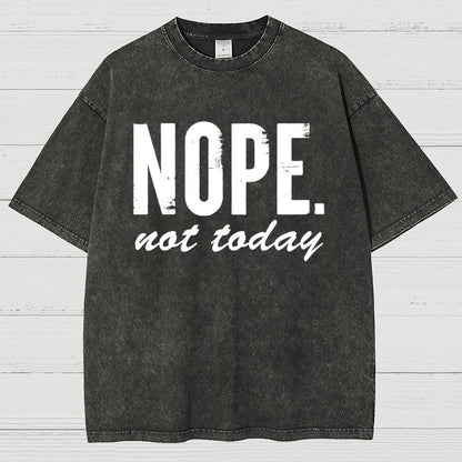 Nope Not Today Vintage Distressed T-shirt