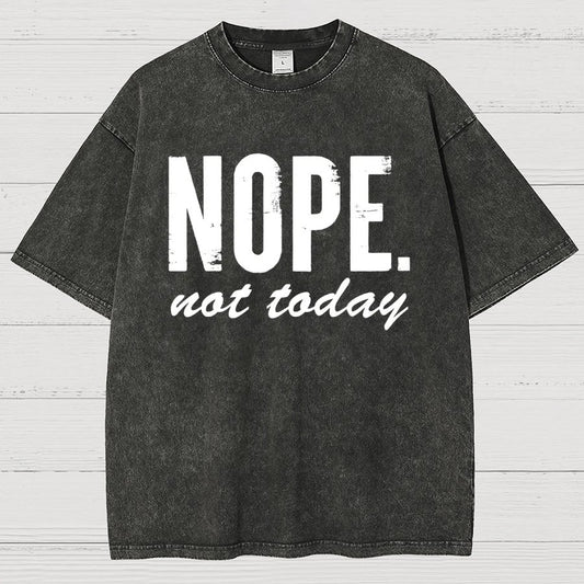 Nope Not Today Vintage Distressed T-shirt