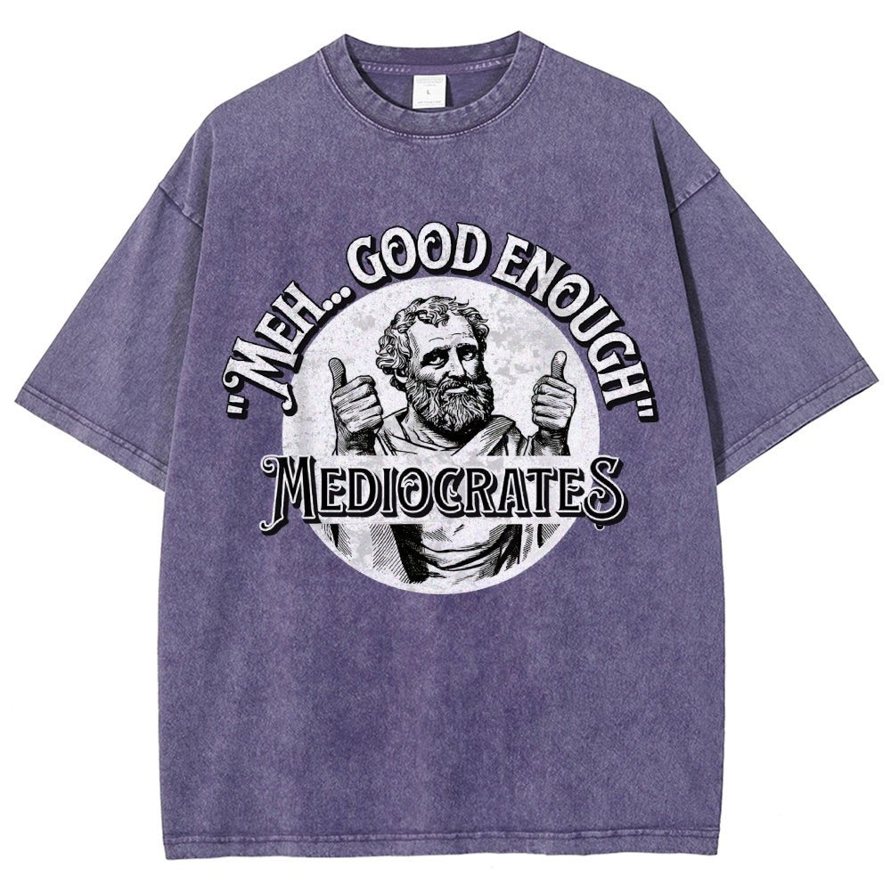 Mediocrates eh Good Enough  Vintage Distressed T-shirt
