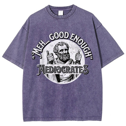 Mediocrates eh Good Enough  Vintage Distressed T-shirt
