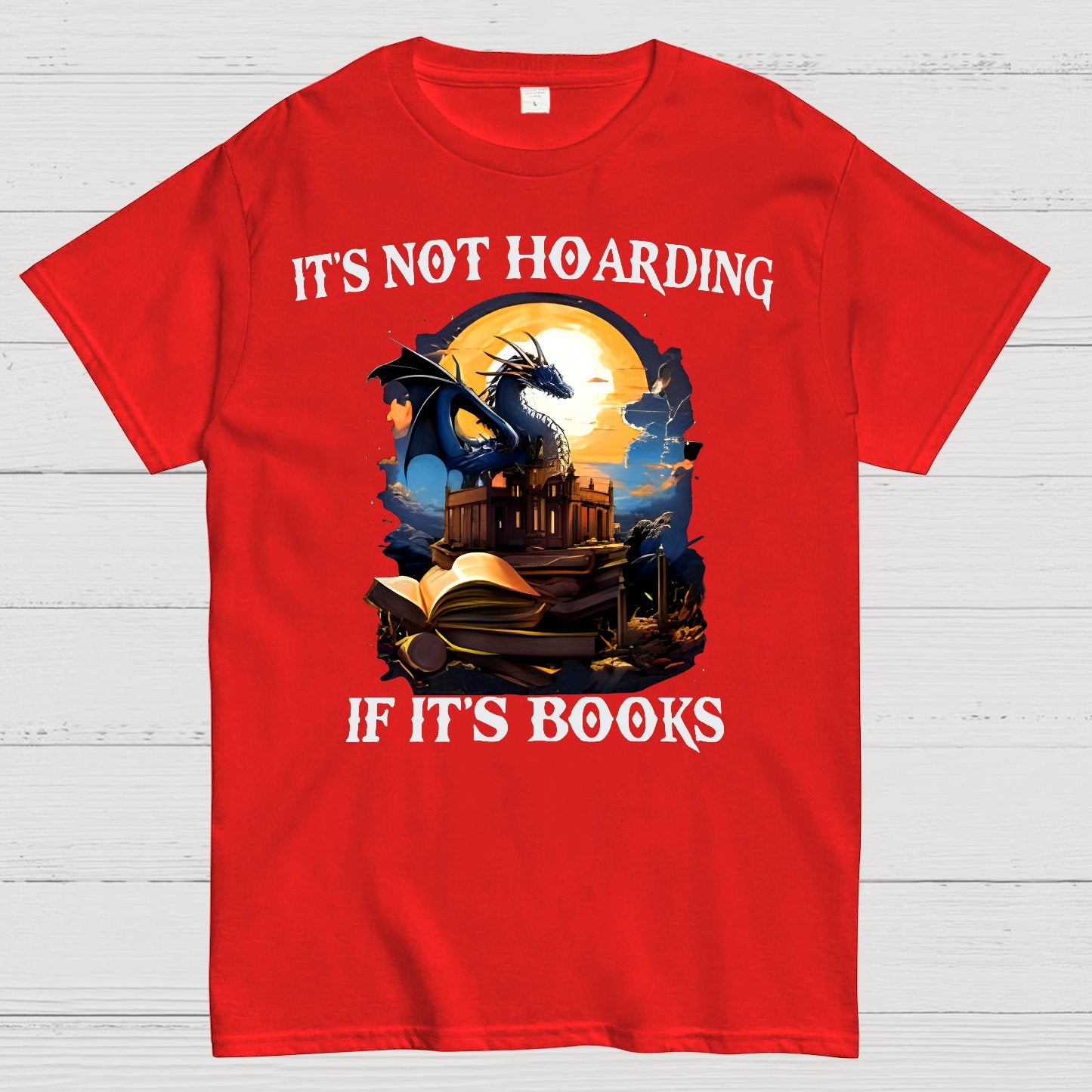 It's Not Hoarding If It's Books Geek T-Shirt