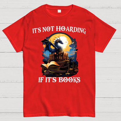 It's Not Hoarding If It's Books Geek T-Shirt