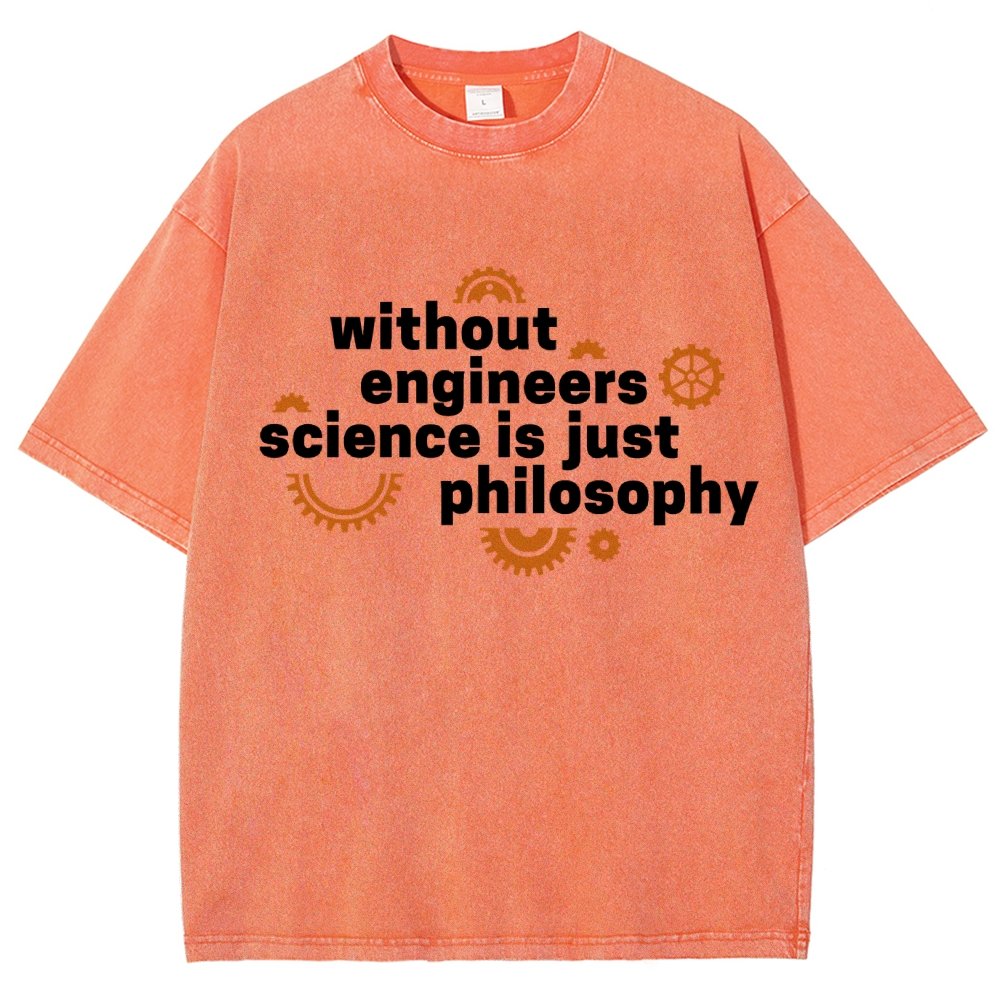 Without Engineers Science Is Just Philosophy Vintage Distressed T-shirt