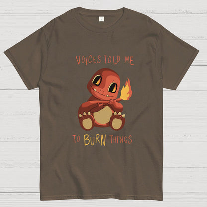 Voices Told me to Burn Things Geeky T-Shirt