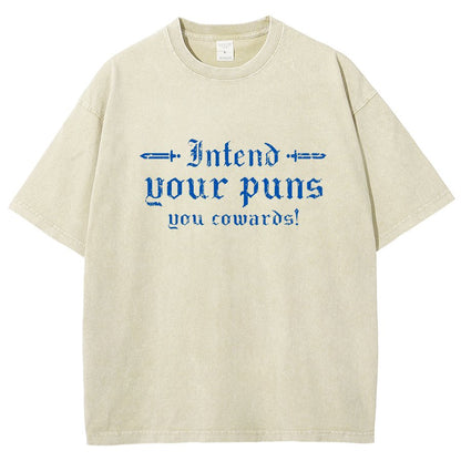 Intend Your Puns You Cowards Vintage Distressed T-shirt