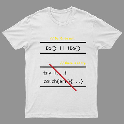There is No Try in Code (JavaScript)  Geeky T-Shirt