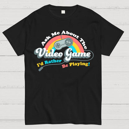 Ask Me About my Video Game Geek T-Shirt